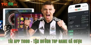 Tải app TIC88 - Tận hưởng top game các cược